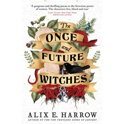 The Once And Future Witches - Alix E. Harrow