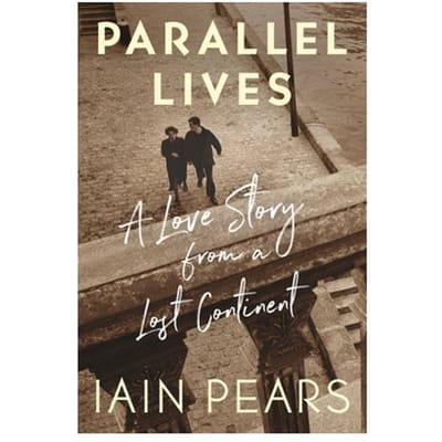 Parallel Lives: A Love Story From A Lost Continent - Iain Pears