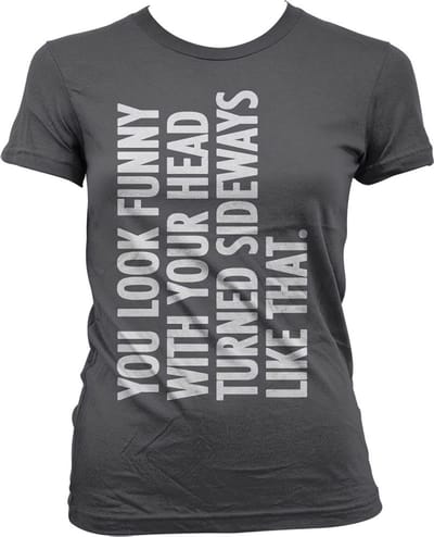 Hybris You Look Funny With Your Head Girly T-shirt voor dames, donkergrijs