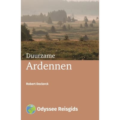 Duurzame Ardennen - Odyssee Reisgidsen - Robert Declerck