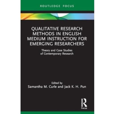 Qualitative Research Methods In English Medium Instruction For Emerging Researchers - Qualitative