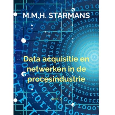 Data Acquisitie En Netwerken In De Procesindustrie / 7 - M.M.H. Starmans
