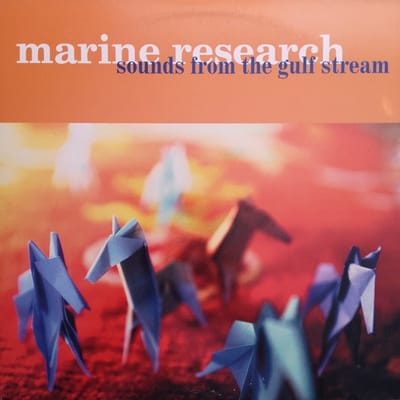 Marine Research - Sounds From The Gulf Stream (LP)