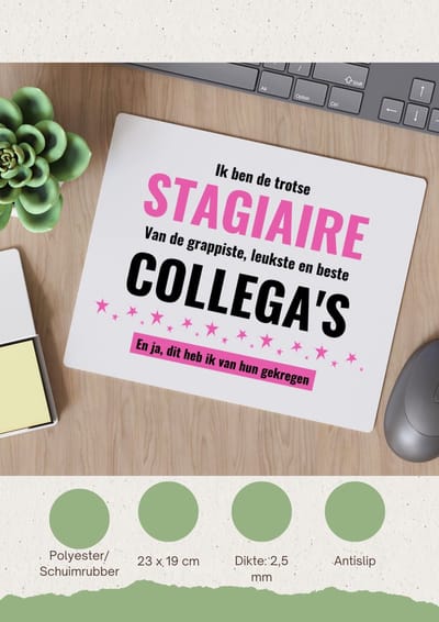 Akyol - ik ben de trotste stagiaire van de grappigste, leukste en beste collega's, en ja dit heb ik van hun gekregen Muismat - Stagiair - de trotste stagiaire - collega's - werknemers - verjaardagscadeau - verjaardag - cadeau - gift - 23 bij 19 cm