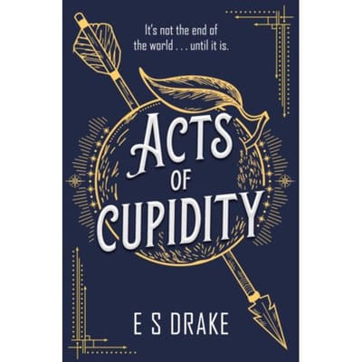 Acts Of Cupidity - The Afterlife Agency Series - E. S. Drake