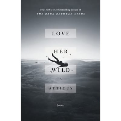 Love Her Wild - Atticus