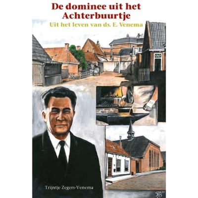 De Dominee Uit Het Achterbuurtje - Historische Verhalen Voor Jong En Oud - Trijntje Zegers-Venema