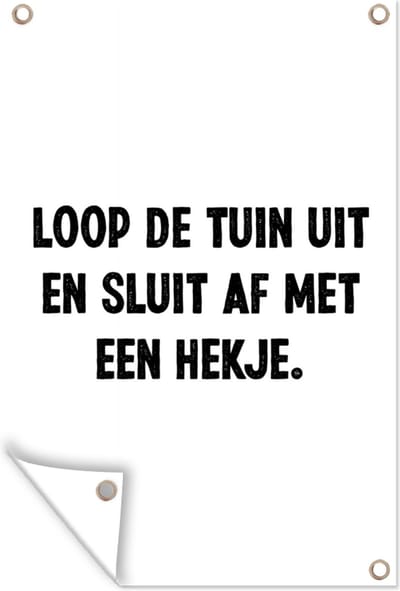 Muurdecoratie Spreuken - Loop de tuin uit en sluit af - Quotes - 120x180 cm - Tuinposter - Tuindoek