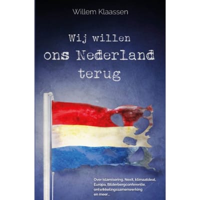 Wij Willen Ons Nederland Terug - Willem Klaassen