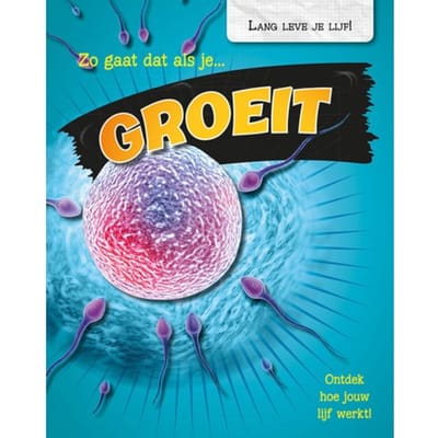 Zo Gaat Dat Als Je Groeit - Lang Leve Je Lijf! - Paul Mason