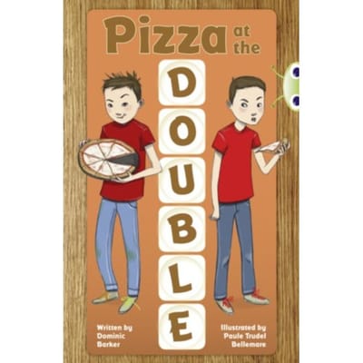 Bug Club Independent Fiction Year 3 Brown B Pizza At The Double - Bug Club - Dominic Barker