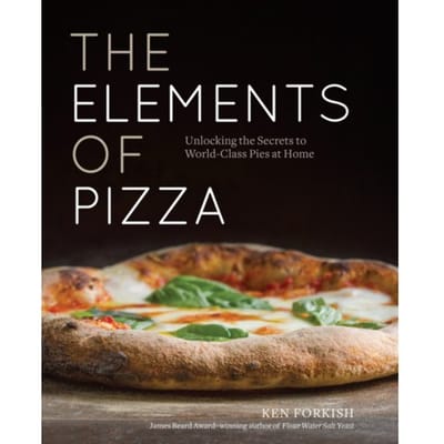 The Elements Of Pizza - Ken Forkish