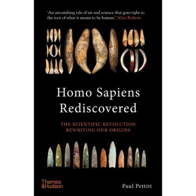 Homo Sapiens Rediscovered - Rediscovered - Paul Pettitt