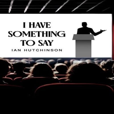 I Have Something To Say door Ian Hutchinson Hardback Boek 9781035842223