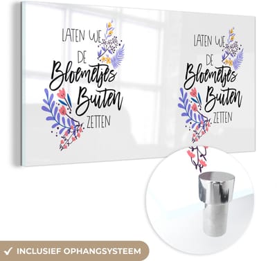 MuchoWow® Glasschilderij 120x60 cm - Schilderij acrylglas - Laten we de bloemetjes buiten zetten - Spreuken - Quotes - Foto op glas - Schilderijen