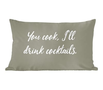 Sierkussens - Kussentjes Woonkamer - 60x40 cm - Spreuken - You cook, I'll drink cocktails - Quotes - Cocktails