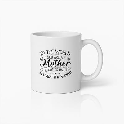 Moederdag Cadeau Mok - To The World You Are A Mother But To Us You Are The World - Wit Koffiebeker - 330ml