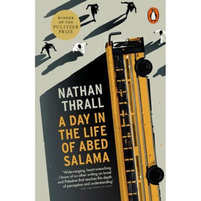 A Day In The Life Of Abed Salama - Nathan Thrall