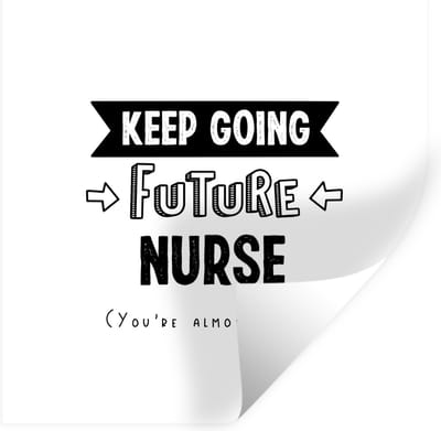 Muurstickers - Sticker Folie - Verpleegkundige - Quotes - Zuster - Studie - 100x100 cm - Plakfolie - Muurstickers Kinderkamer - Zelfklevend Behang XXL - Zelfklevend behangpapier - Stickerfolie