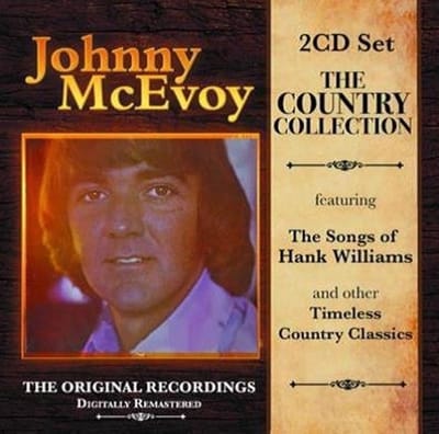 Johnny McEvoy - The Country Collection (Featuring The Songs Of Hank Williams And Other Timeless Country Classics) (2 CD)