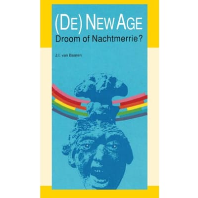 New Age Droom Of Nachtmerrie? - J.I. van Baaren