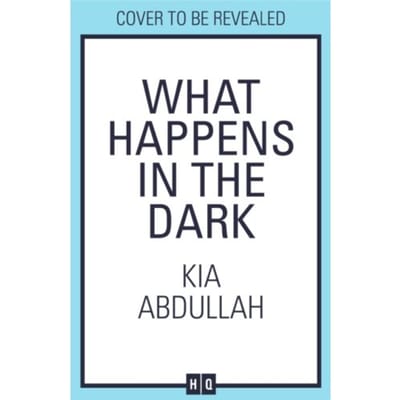 What Happens In The Dark - Kia Abdullah