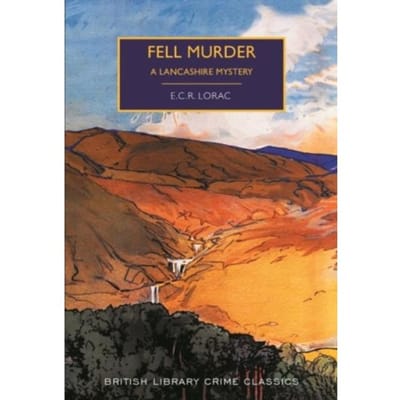 Fell Murder - British Library Crime Classics - E.C.R. Lorac
