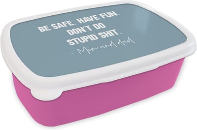 Broodtrommel Roze - Lunchbox - Brooddoos - Kinderen - Quotes - Papa - Be safe have fun. Don't do stupid shit - Mom and dad - 18x12x6 cm - Kinderen - Meisje