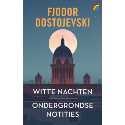 Witte Nachten & Ondergrondse Notities - Fjodor Dostojevski