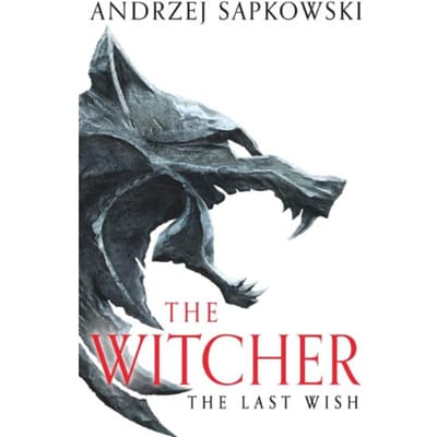 The Last Wish - The Witcher - Andrzej Sapkowski