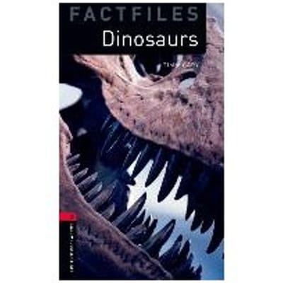 Oxford Bookworms Library Factfiles: Level 3:: Dinosaurs - Tim Vicary