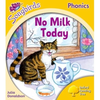 Oxford Reading Tree Songbirds Phonics: Level 5: No Milk Today - Oxford Reading Tree Songbirds Phonics - Julia Donaldson