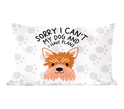 Sierkussens - Kussentjes Woonkamer - 60x40 cm - Sorry I can't my dog and I have plans - Spreuken - Hond - Quotes