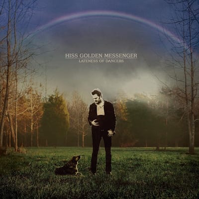 Hiss Golden Messenger - Lateness Of Dancers (CD)
