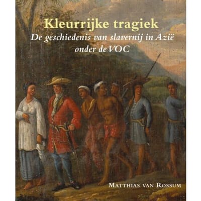 Kleurrijke Tragiek - Zeven Provincien Reeks - Matthias van Rossum