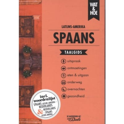 Spaans Latijns-Amerika - Wat & Hoe Taalgids - Wat & Hoe taalgids