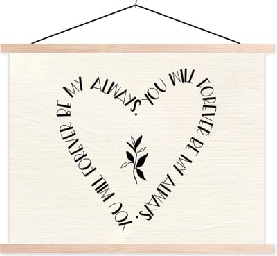 Posterhanger incl. Poster 120x90 cm - Schoolplaat - Quotes - Liefde - Spreuken - You will forever be my always - Textielposter - Blanke latten
