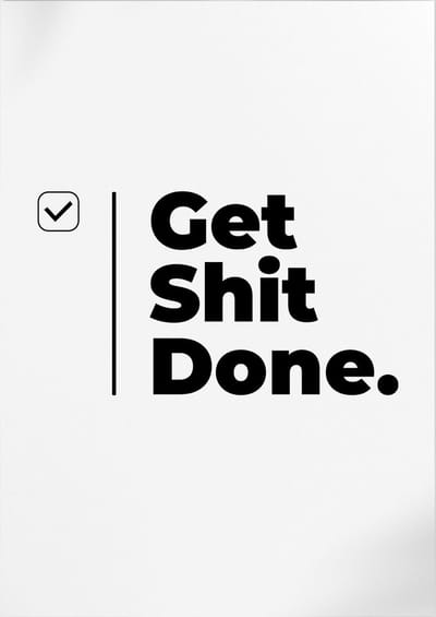 Get Shit Done (Motivatie & Inspiratie) | Poster | A3: 30 x 40 cm
