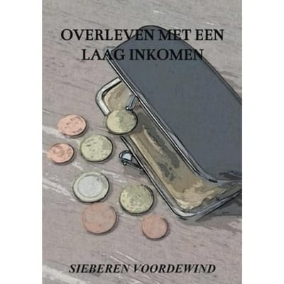 Overleven Met Een Laag Inkomen - Sieberen Voordewind