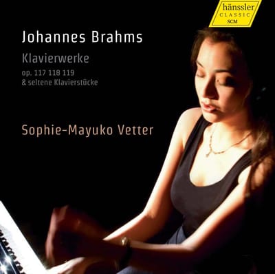 Sophie-Mayuko Vetter - Brahms: Klavierwerke Op. 117 118 119 & Seltene Klavierstücke (CD)