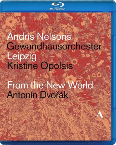 Kristin Opolais, Gewandhausorchester Leipzig, Andris Nelson - Dvořák : From The New World (Blu-ray)