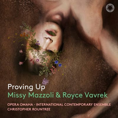 Missy Mazzoli & Royce Vavrek, Opera Omaha, International Contemporary Ensemble, Christopher Rountree - Proving Up (CD)