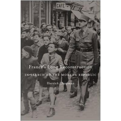France's Long Reconstruction - Herrick Chapman