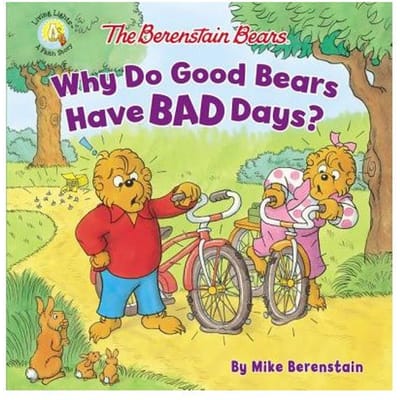 The Berenstain Bears Why Do Good Bears Have Bad Days? - Mike Berenstain