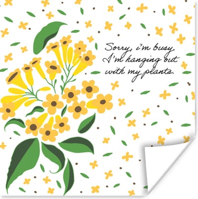 Poster Quotes - Spreuken - Sorry I'm busy I'm hanging out with my plants - 100x100 cm XXL