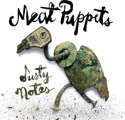 Dusty Notes - Meat Puppets