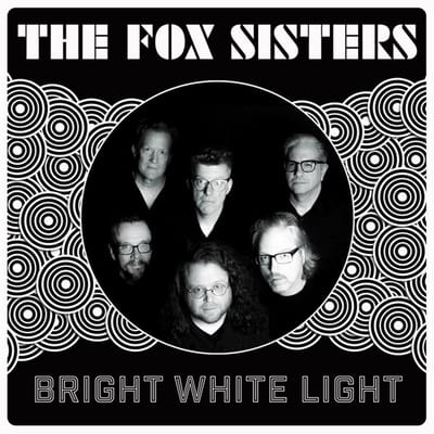 The Fox Sisters - Bright White Light (LP)