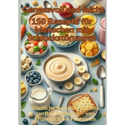 Genussvoll Und Leicht: 150 Rezepte Für Menschen Mit Schluckstörungen - Lisa Becker