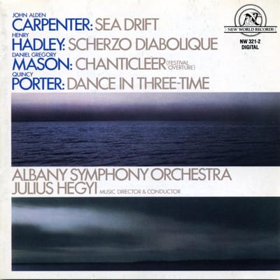 Albany Symphony Orchestra, Julius Hegyi - Carpenter: Sea Drift, | Hadley: Scherzo Diabolique | Mason: Chanticleer | Porter: Dance in Three-Time (CD)