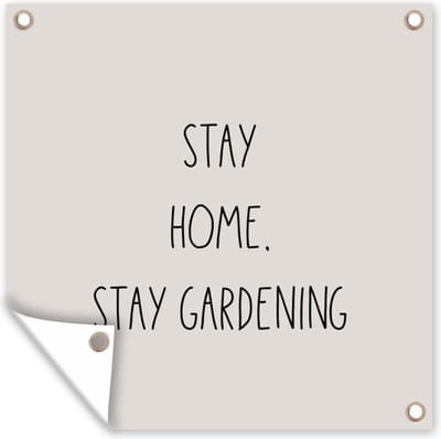 Tuinschilderij - Tuin - Thuis - Quotes - Engels - 50x50 cm - Tuinposter - Schuttingdoek- Tuindoek